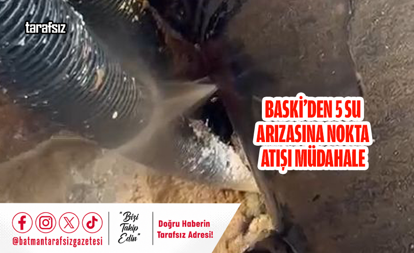 BASKİ’den 5 Su Arızasına Nokta Atışı Müdahale