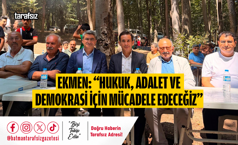 Ekmen: “Hukuk, Adalet ve Demokrasi İçin Mücadele Edeceğiz”