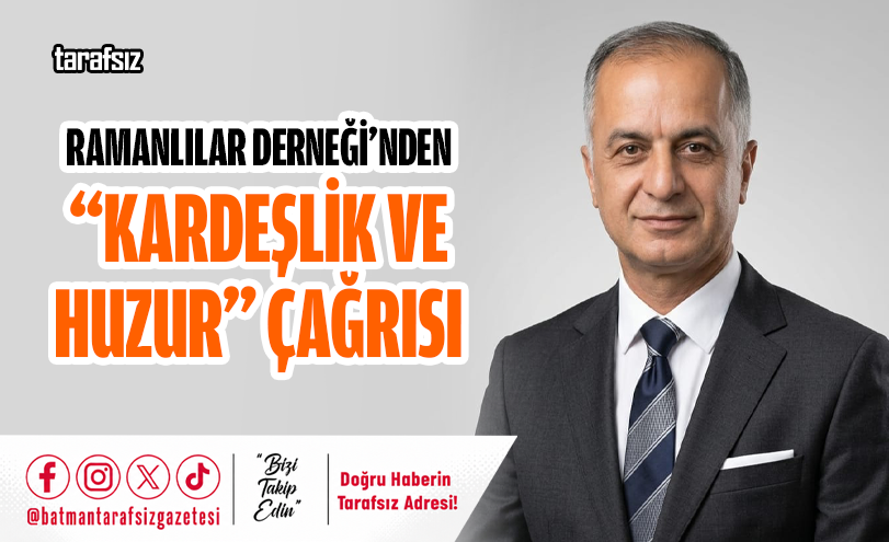 Ramanlılar Derneği’nden “Kardeşlik ve Huzur” Çağrısı