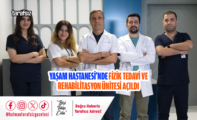 YAŞAM HASTANESİ’NDE FİZİK TEDAVİ VE REHABİLİTASYON ÜNİTESİ AÇILDI