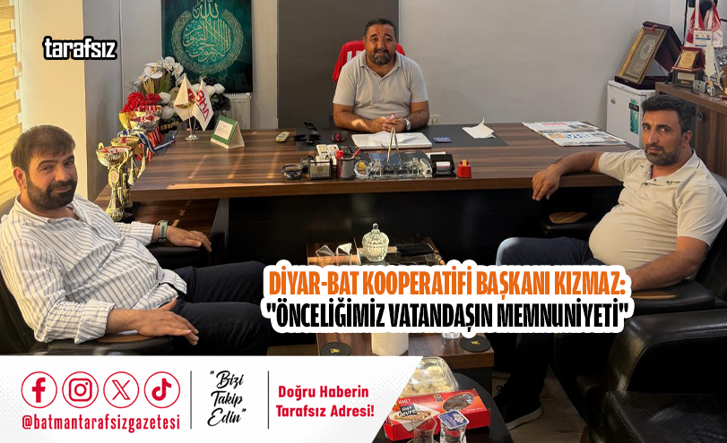 Diyar-Bat Kooperatifi Başkanı Kızmaz: “Önceliğimiz Vatandaşın Memnuniyeti”
