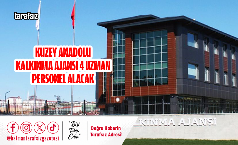 KUZEY ANADOLU KALKINMA AJANSI 4 UZMAN PERSONEL ALACAK