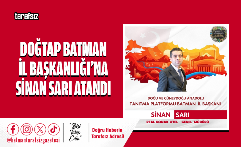 DOĞTAP Batman İl Başkanlığı’na Sinan Sarı Atandı
