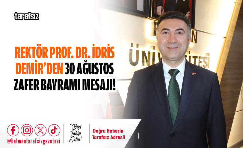 Rektör Prof. Dr. İdris Demir’den 30 Ağustos Zafer Bayramı Mesajı!