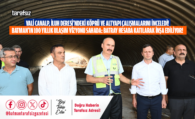BATMAN’IN 100 YILLIK ULAŞIM VİZYONU SAHADA