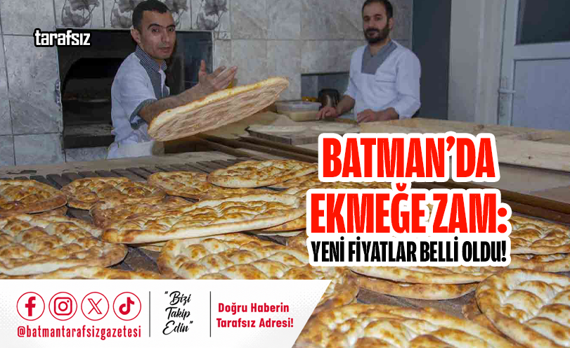 Batman’da Ekmeğe Zam: Yeni Fiyatlar Belli Oldu!
