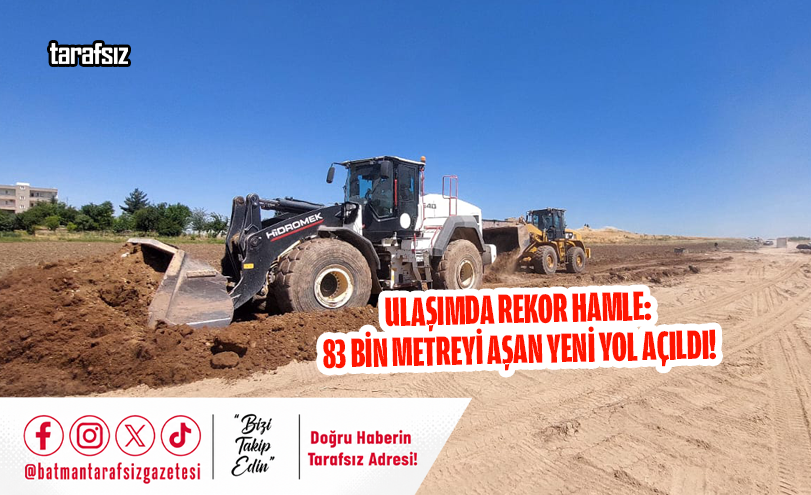 Ulaşımda Rekor Hamle: 83 Bin Metreyi Aşan Yeni Yol Açıldı!