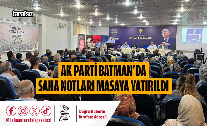 AK Parti Batman’da Saha Notları Masaya Yatırıldı