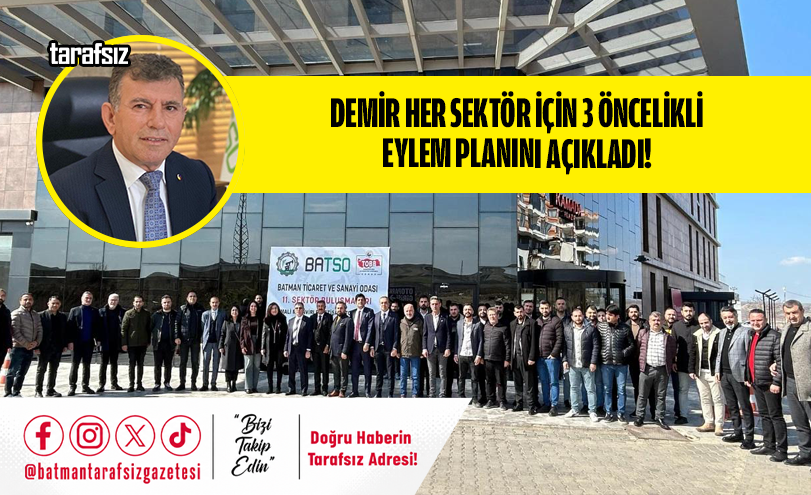 DEMİR HER SEKTÖR İÇİN 3 ÖNCELİKLİ EYLEM PLANINI AÇIKLADI!