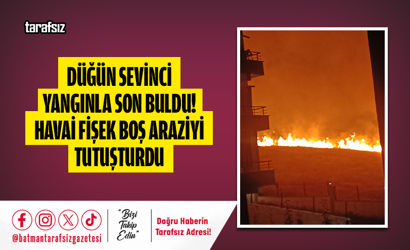 DÜĞÜN SEVİNCİ YANGINLA SON BULDU!