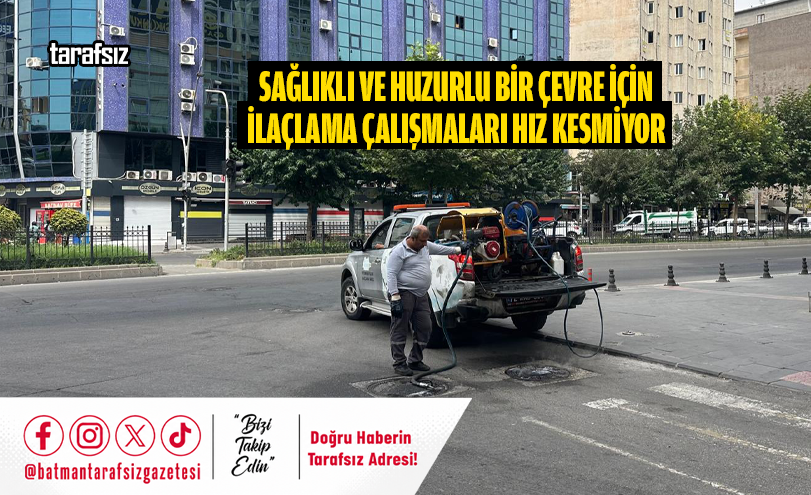 Sağlıklı ve Huzurlu Bir Çevre İçin İlaçlama Çalışmaları Hız Kesmiyor