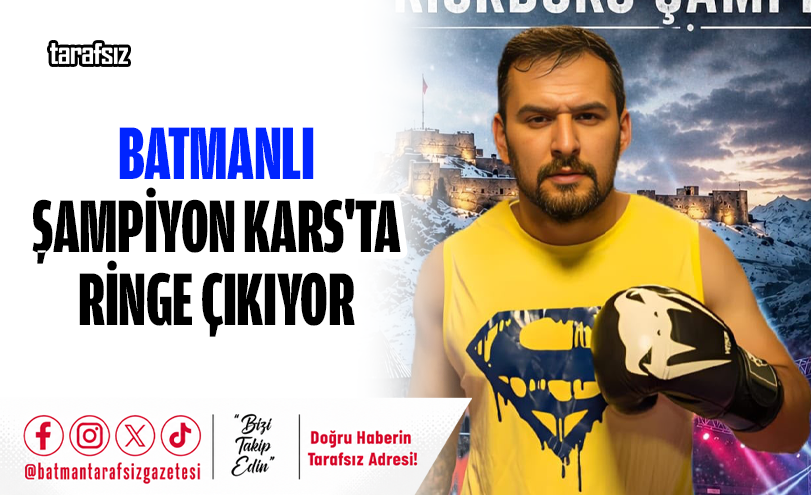 Batmanlı Şampiyon Kars’ta Ringe Çıkıyor