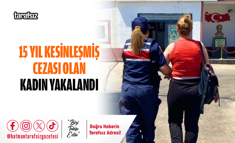 15 Yıl Kesinleşmiş Cezası Olan Kadın Yakalandı