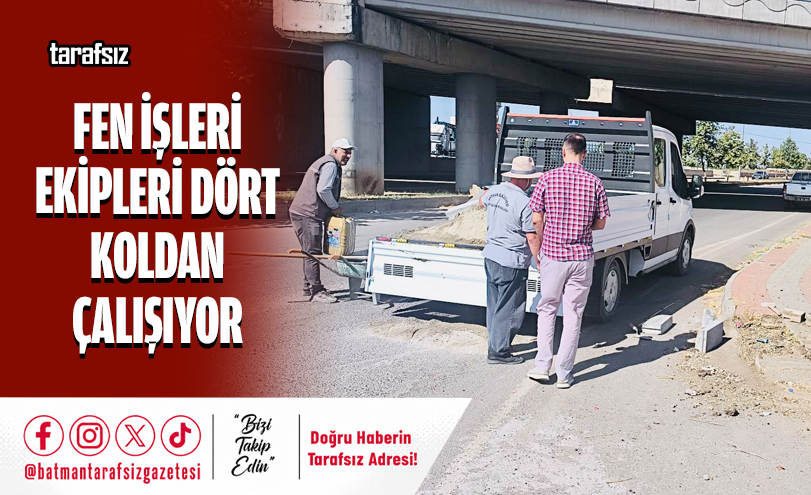 Fen İşleri Ekipleri Dört Koldan Çalışıyor