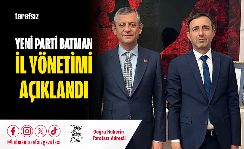 YENİ Parti Batman İl Yönetimi Açıklandı
