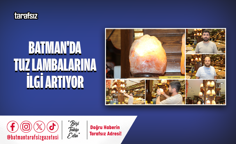 Batman’da Tuz Lambalarına İlgi Artıyor