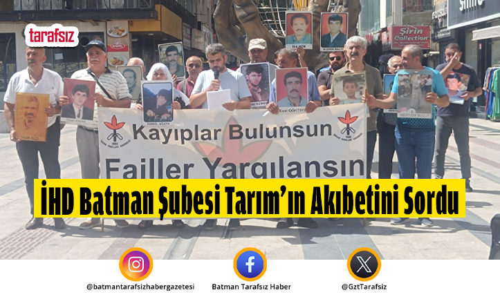 İHD Batman Şubesi Tarım’ın Akıbetini Sordu