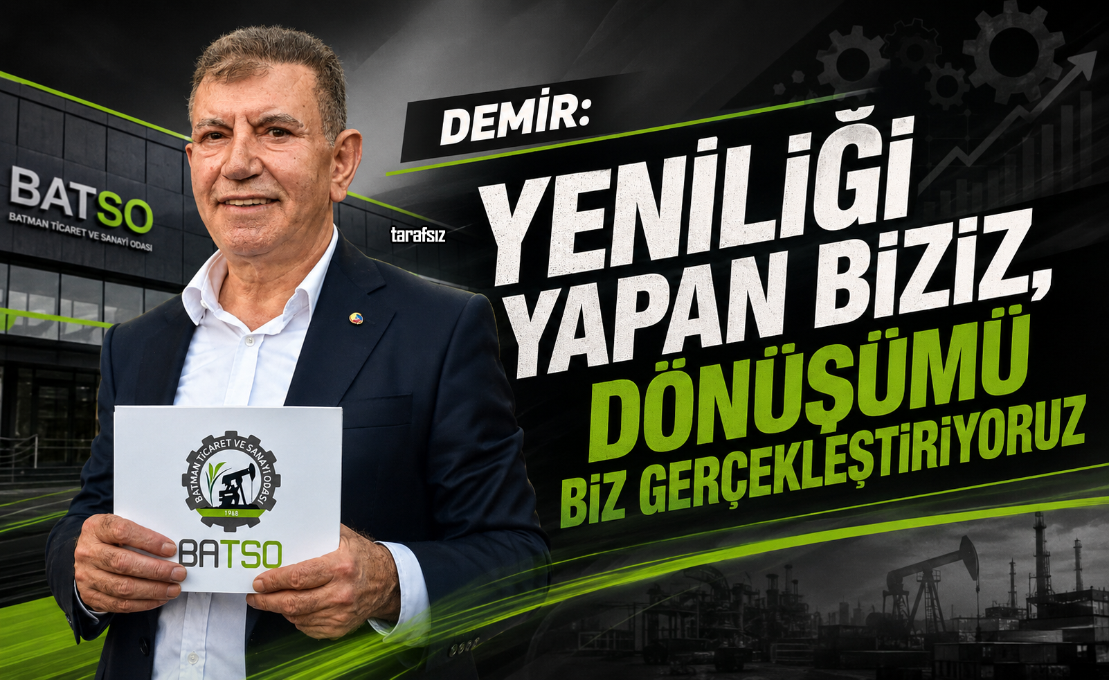DEMİR: “YENİLİĞİ YAPAN BİZİZ, DÖNÜŞÜMÜ BİZ GERÇEKLEŞTİRİYORUZ”