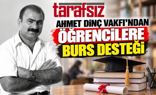 AHMET DİNÇ VAKFI’NDAN ÖĞRENCİLERE BURS DESTEĞİ