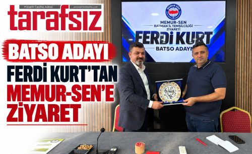 BATSO ADAYI FERDİ KURT’TAN MEMUR-SEN’E ZİYARET