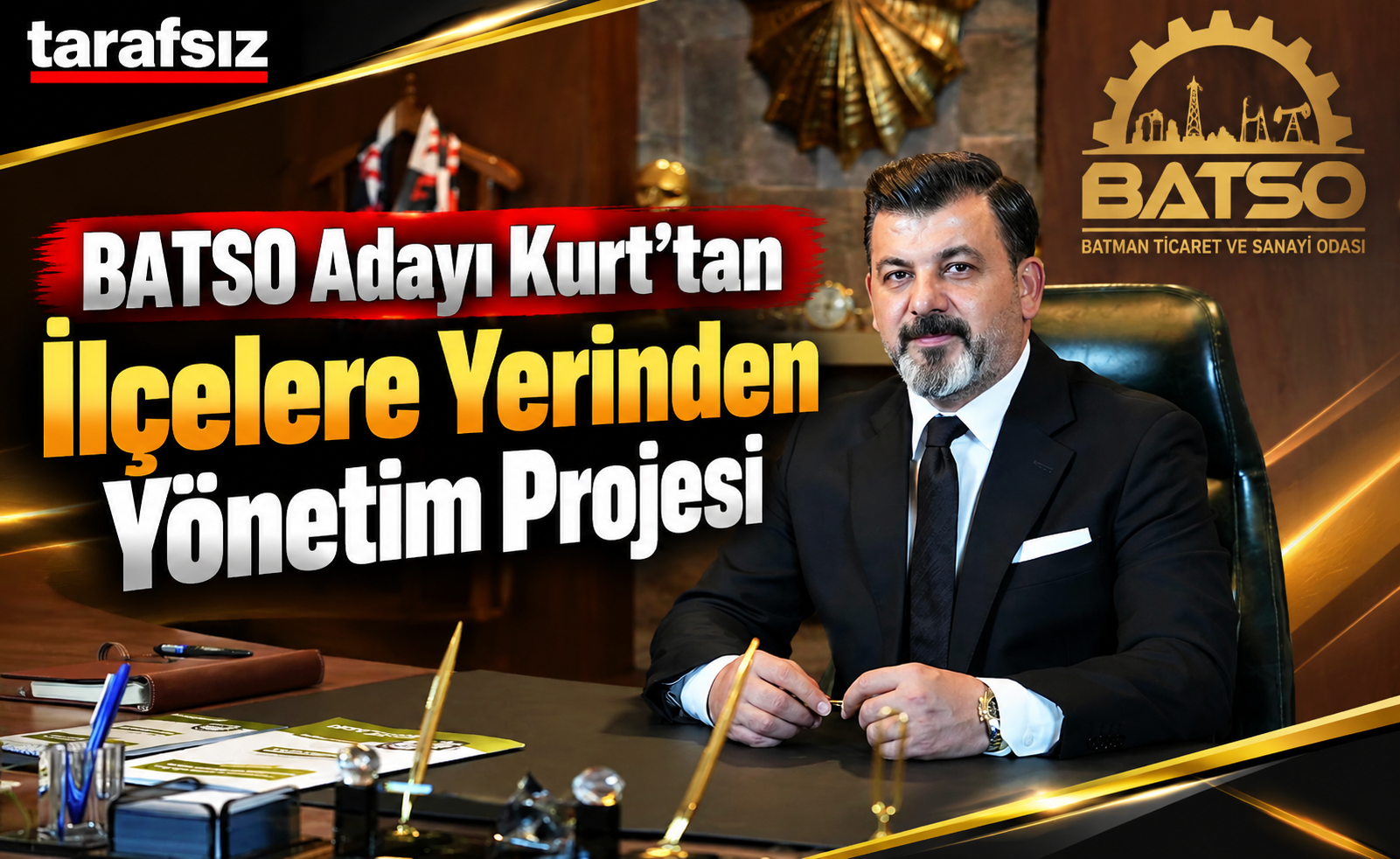 BATSO Adayı Kurt’tan İlçelere Yerinden Yönetim Projesi