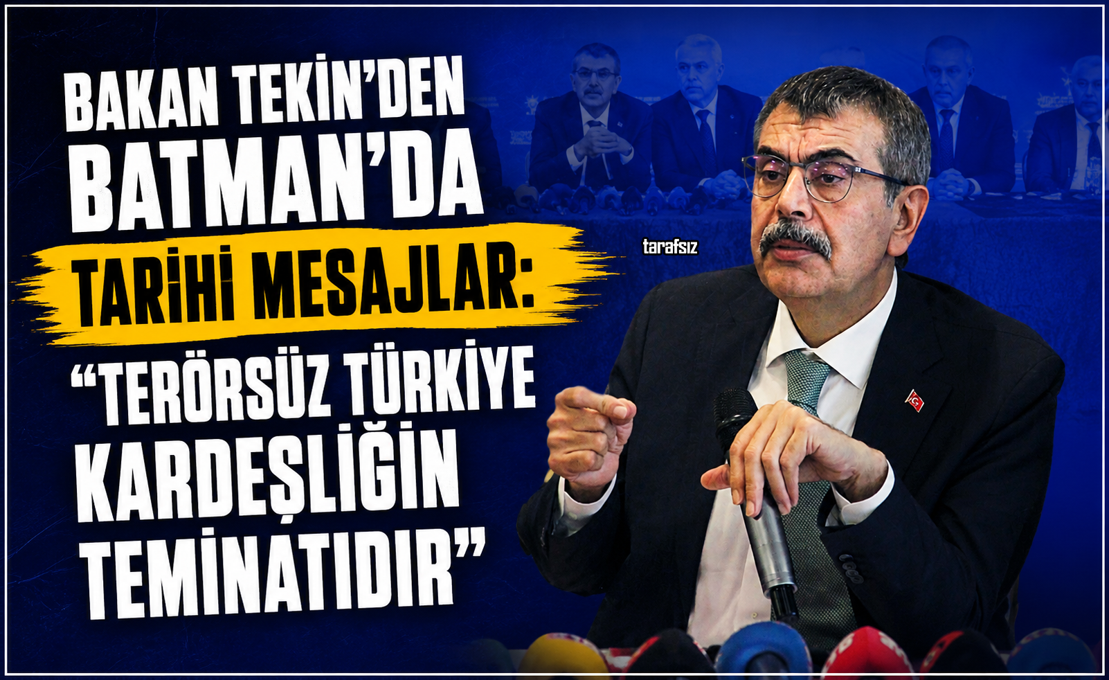 Bakan Tekin: “Terörsüz Türkiye Kardeşliğin Teminatıdır”