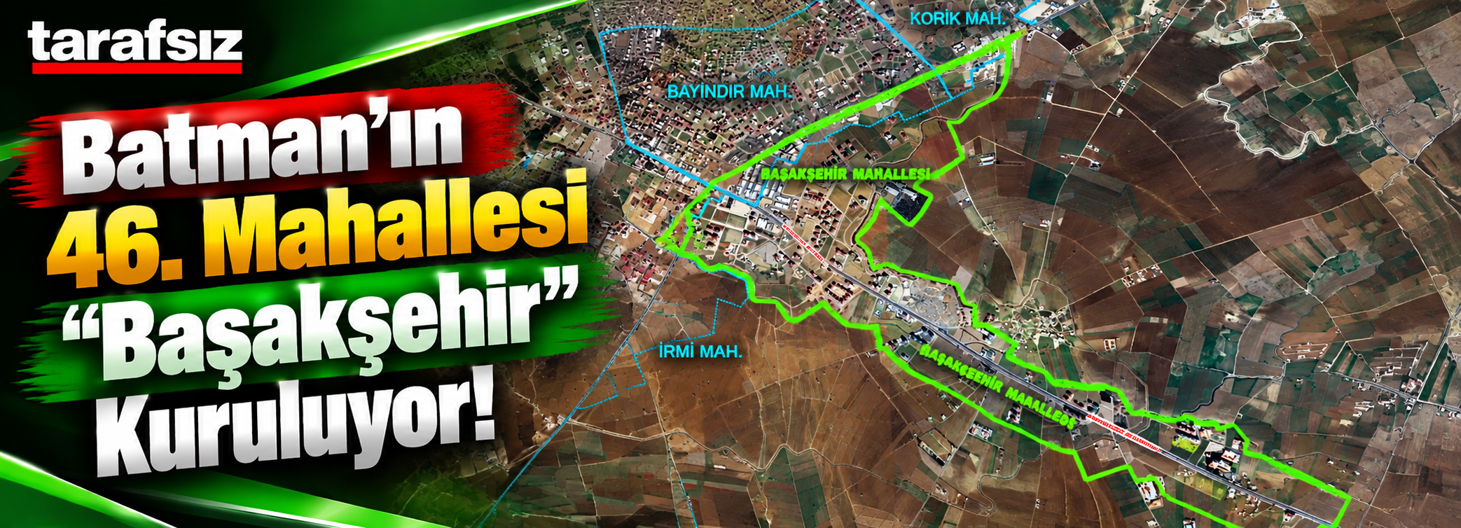 Batman’ın 46. Mahallesi “Başakşehir” Kuruluyor!