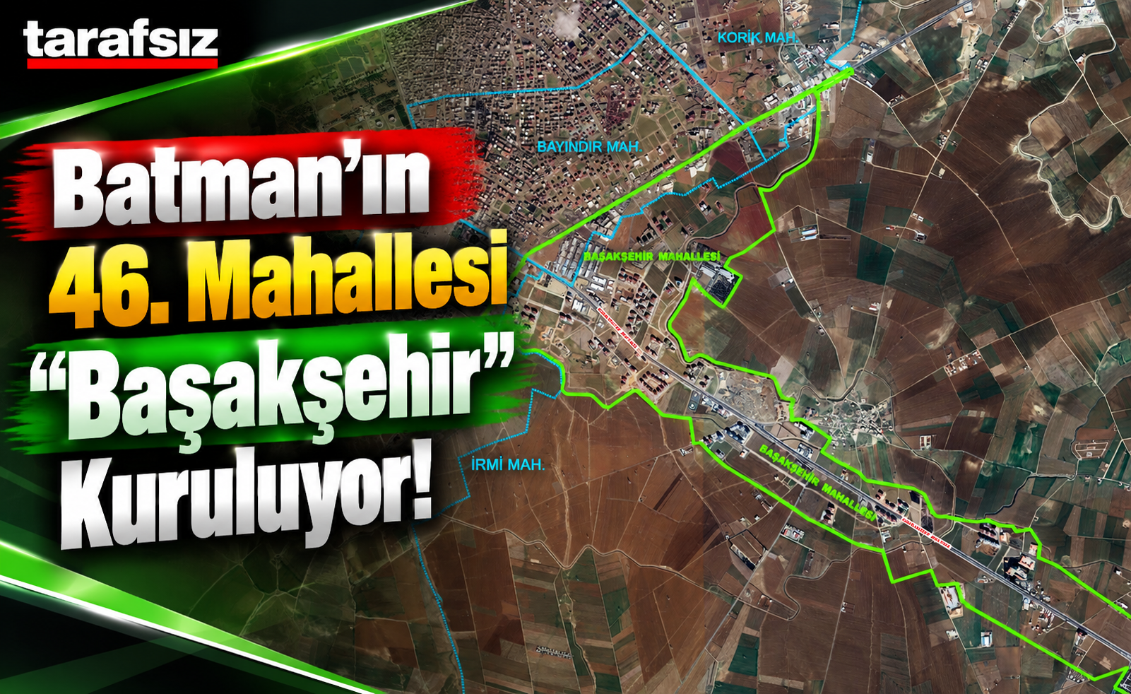 Batman’ın 46. Mahallesi “Başakşehir” Kuruluyor!