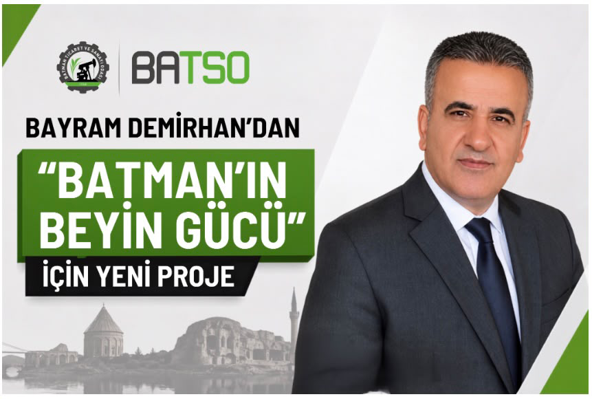 Bayram Demirhan’dan Vizyon Proje: “Batman’ın Beyin Gücü Harekete Geçiyor”