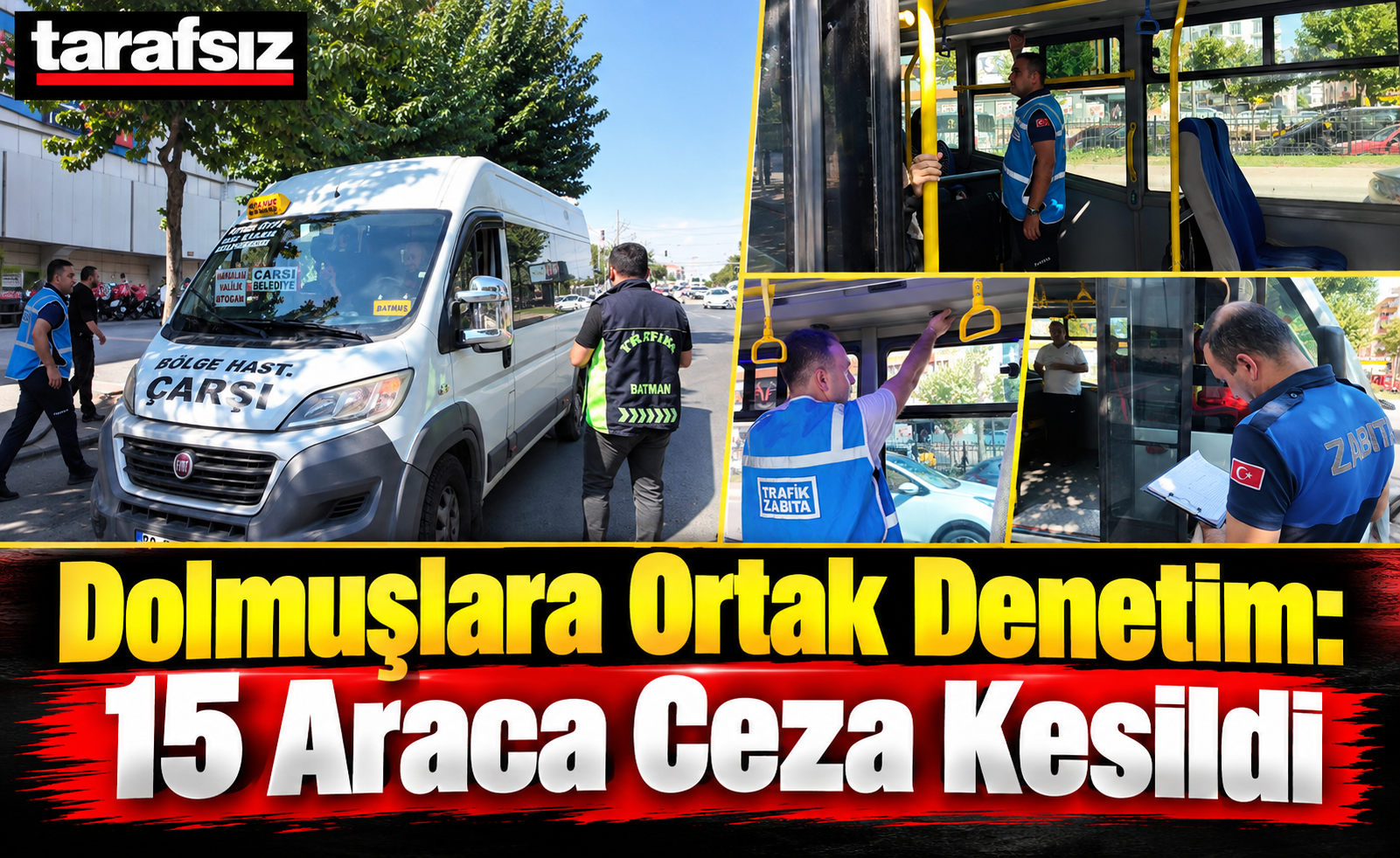 Dolmuşlara Ortak Denetim: 15 Araca Ceza Kesildi