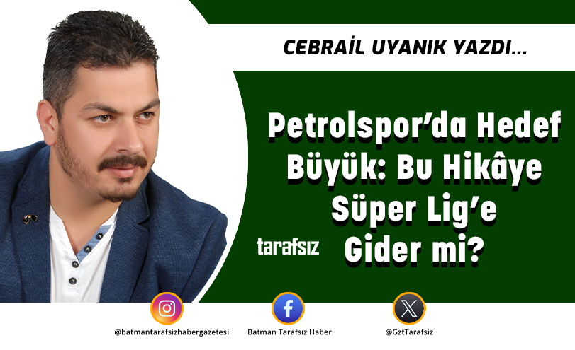 Petrolspor’da Hedef Büyük: Bu Hikâye Süper Lig’e Gider mi?