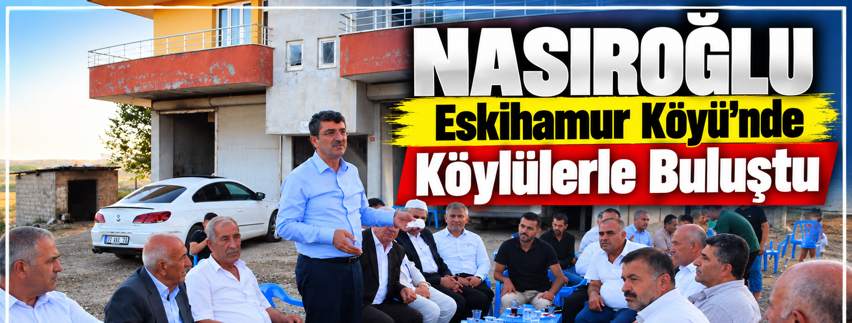 Nasıroğlu Eskihamur Köyü’nde Köylülerle Buluştu