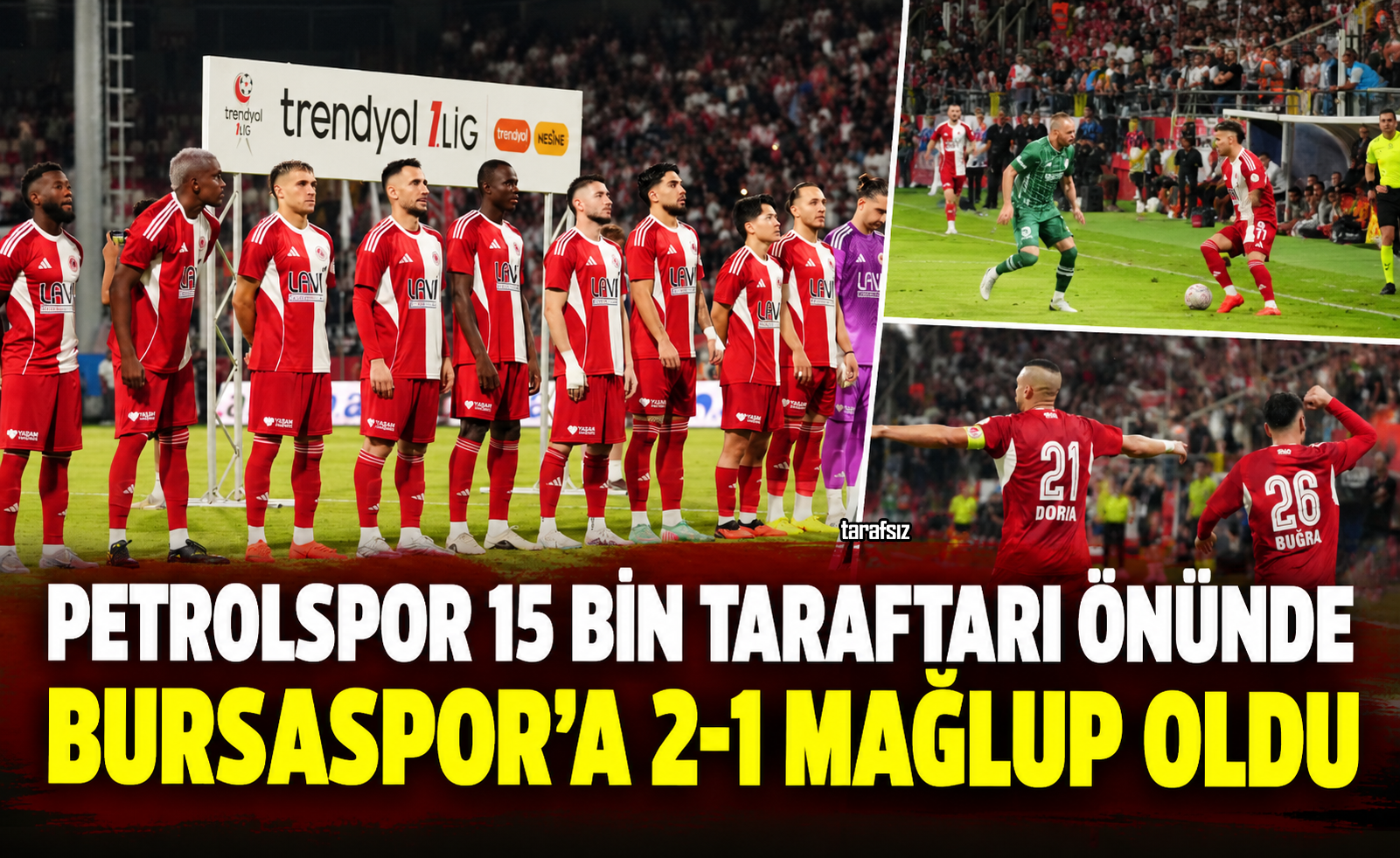PETROLSPOR 15 BİN TARAFTARI ÖNÜNDE BURSASPOR’A 2-1 MAĞLUP OLDU
