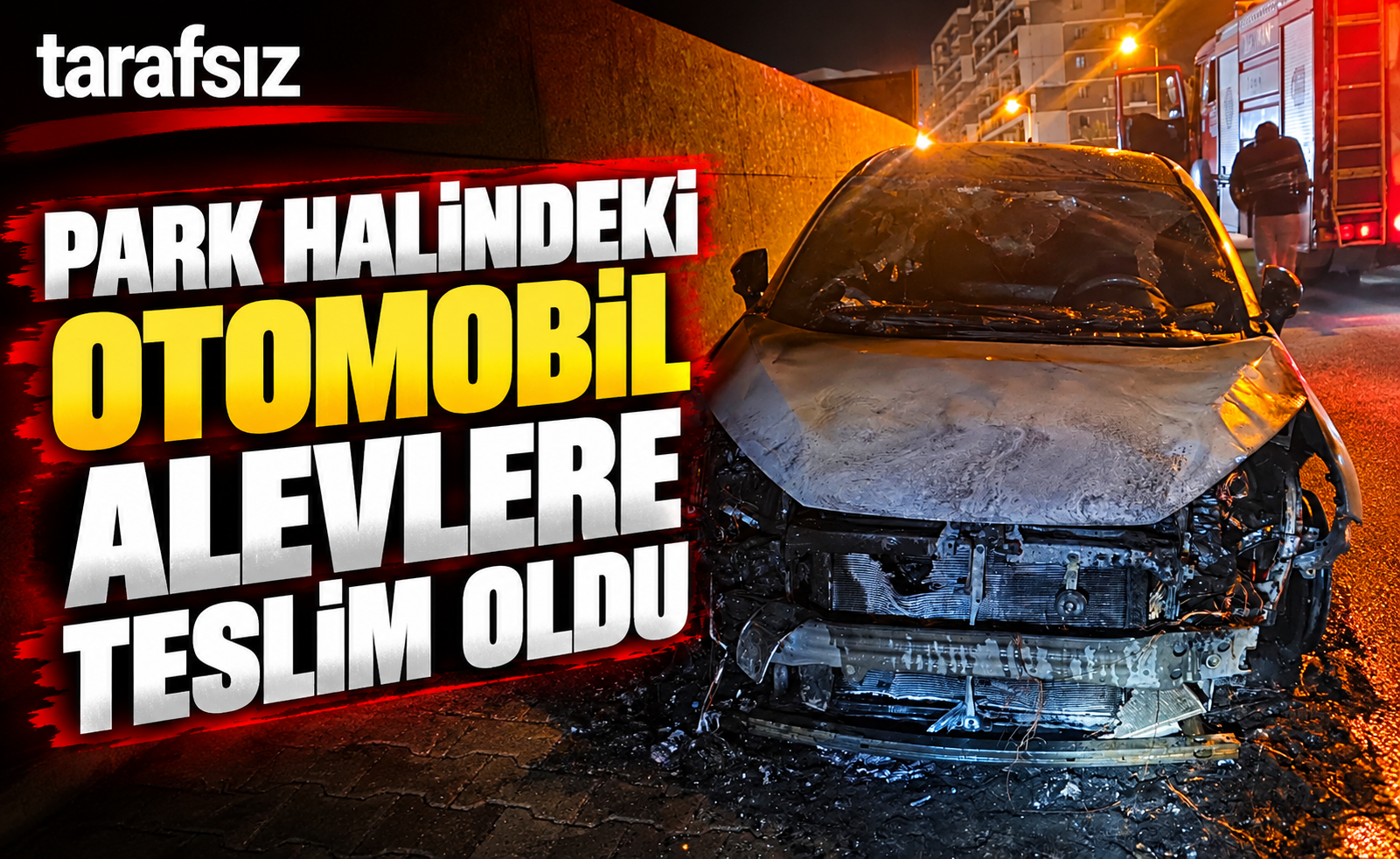 Park Halindeki Otomobil Alevlere Teslim Oldu