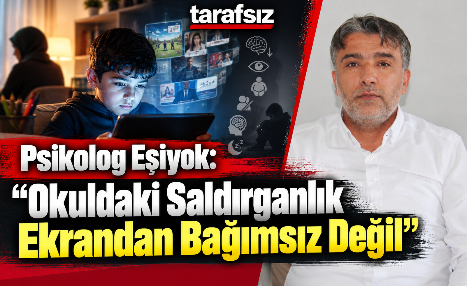 Psikolog Eşiyok: “Okuldaki Saldırganlık Ekrandan Bağımsız Değil”