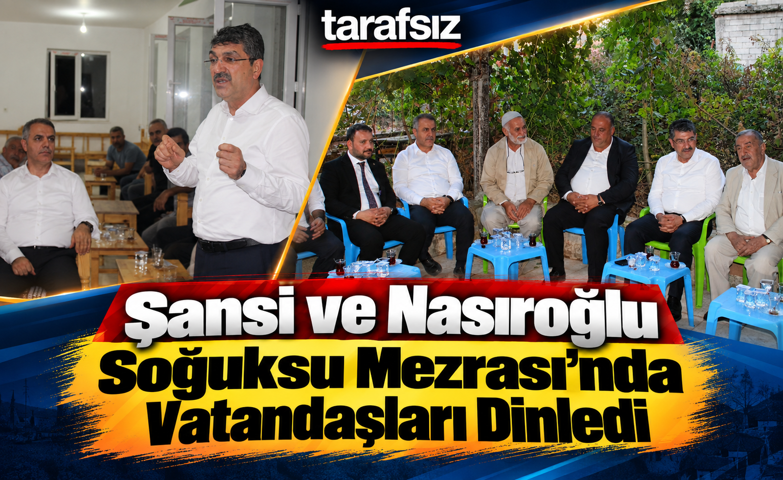 Şansi ve Nasıroğlu Soğuksu Mezrası’nda Vatandaşları Dinledi