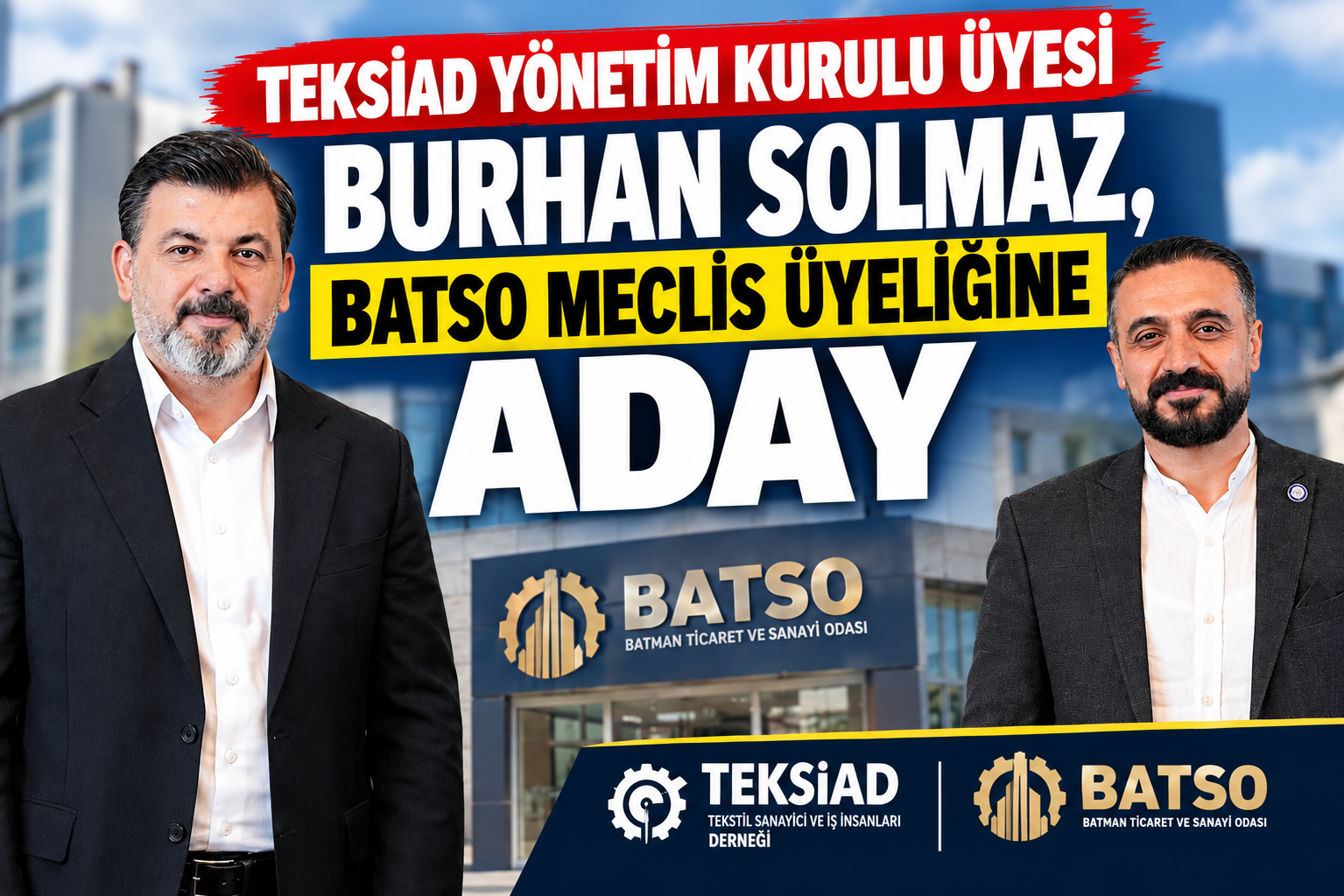 TEKSİAD YÖNETİM KURULU ÜYESİ BURHAN SOLMAZ, BATSO MECLİS ÜYELİĞİNE ADAY