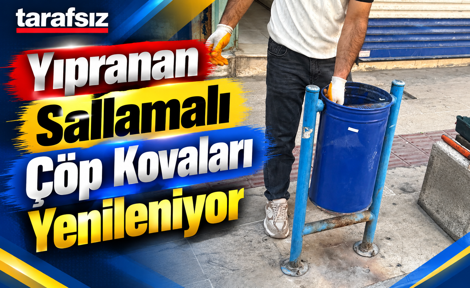 Yıpranan Sallamalı Çöp Kovaları Yenileniyor
