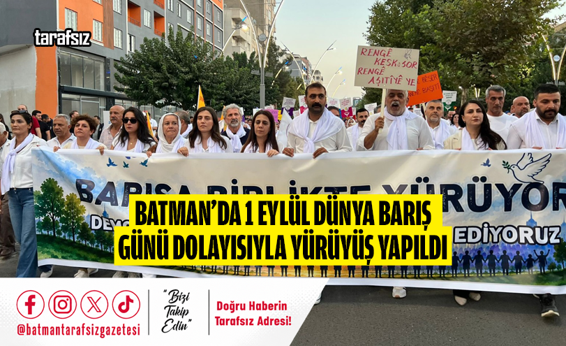 Batman’da 1 Eylül Dünya Barış Günü Dolayısıyla Yürüyüş Yapıldı