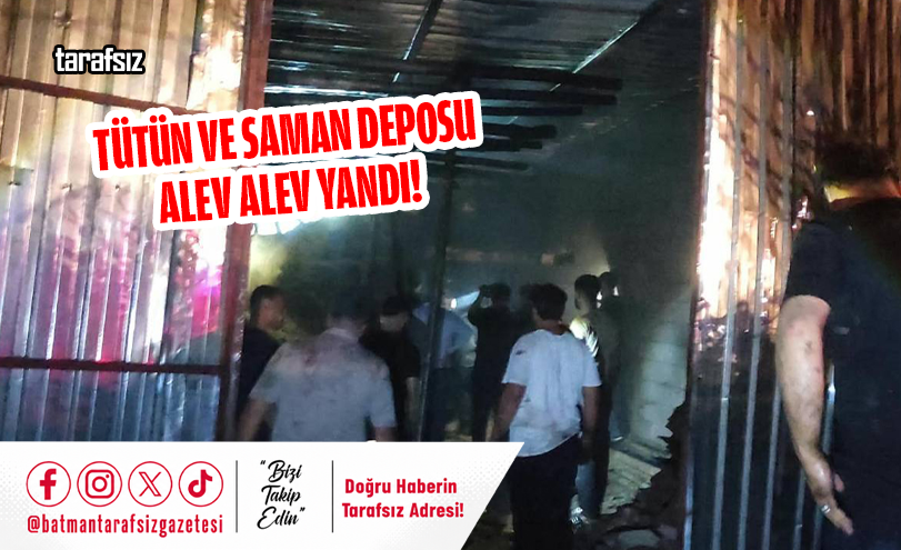 Tütün ve Saman Deposu Alev Alev Yandı!
