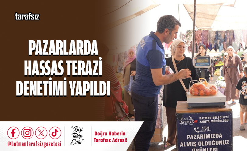 Pazarlarda Hassas Terazi Denetimi Yapıldı