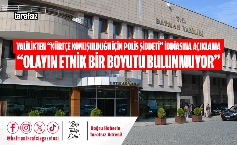 Valilikten “Kürtçe Konuşulduğu İçin Polis Şiddeti” İddiasına Açıklama