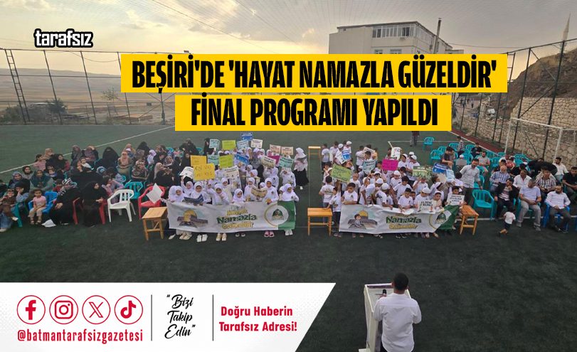 Beşiri’de ‘Hayat Namazla Güzeldir’ Final Programı Yapıldı