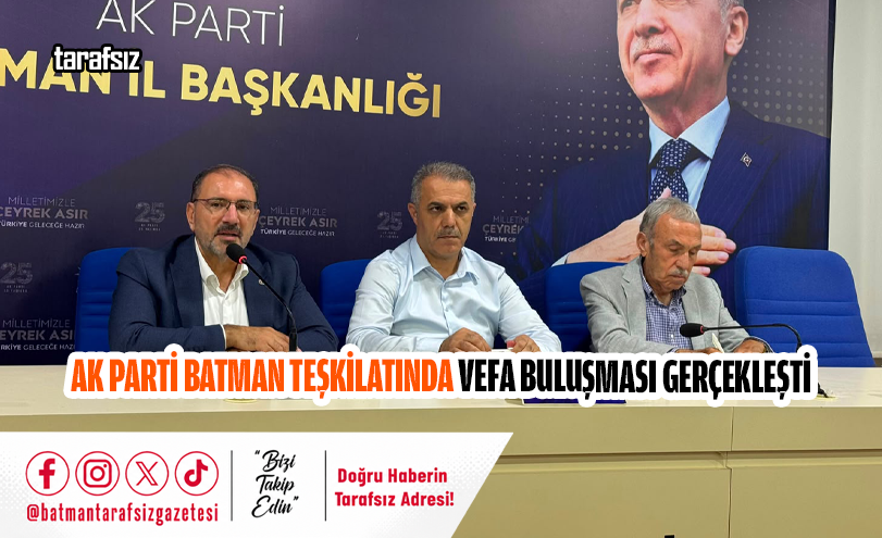 AK Parti Batman Teşkilatında Vefa Buluşması Gerçekleşti
