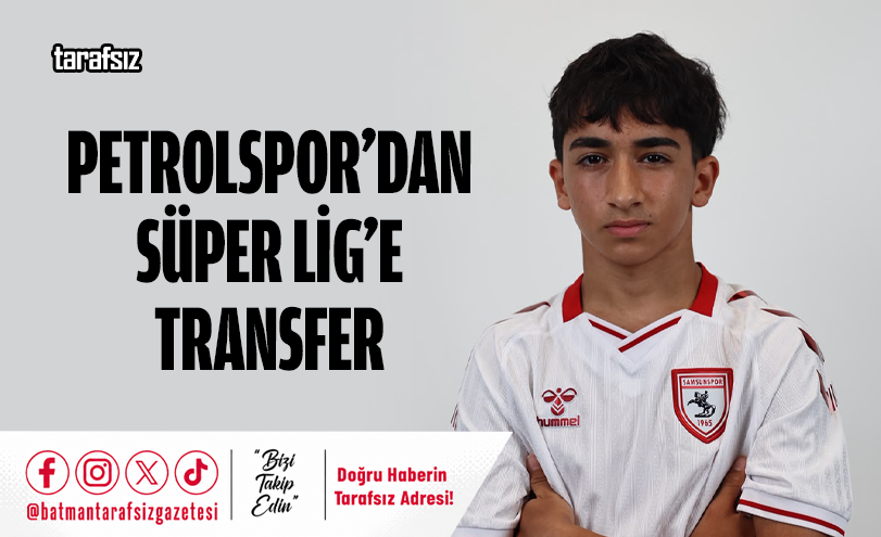 Petrolspor’dan Süper Lig’e transfer