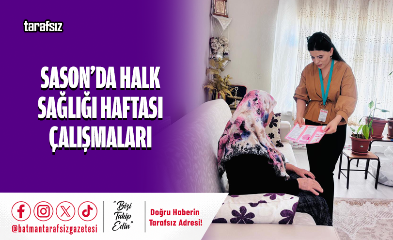SASON’DA HALK SAĞLIĞI HAFTASI ÇALIŞMALARI