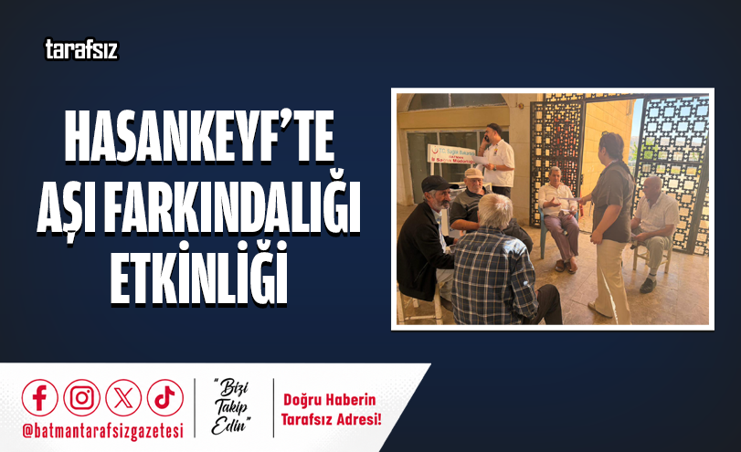 HASANKEYF’TE AŞI FARKINDALIĞI ETKİNLİĞİ