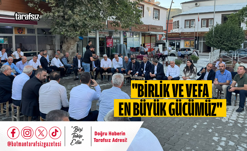 “Birlik ve Vefa En Büyük Gücümüz”
