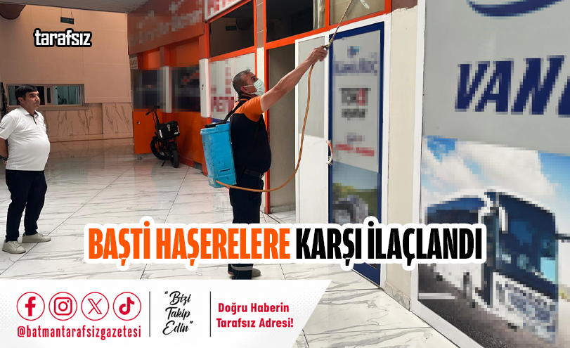 BAŞTİ HAŞERELERE KARŞI İLAÇLANDI