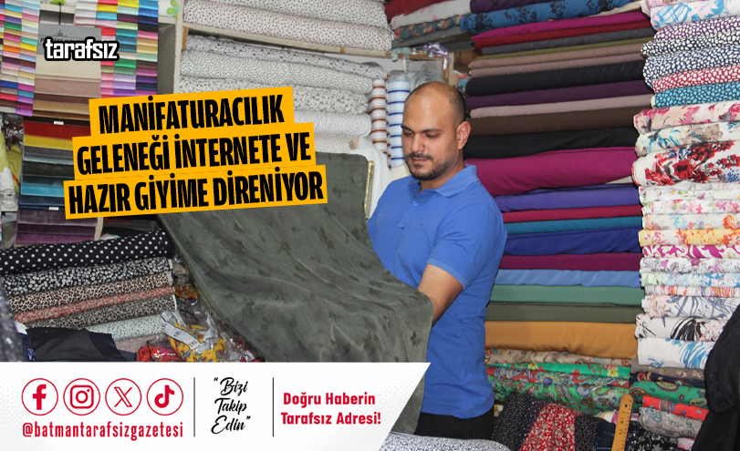 MANİFATURACILIK GELENEĞİ İNTERNETE VE HAZIR GİYİME DİRENİYOR